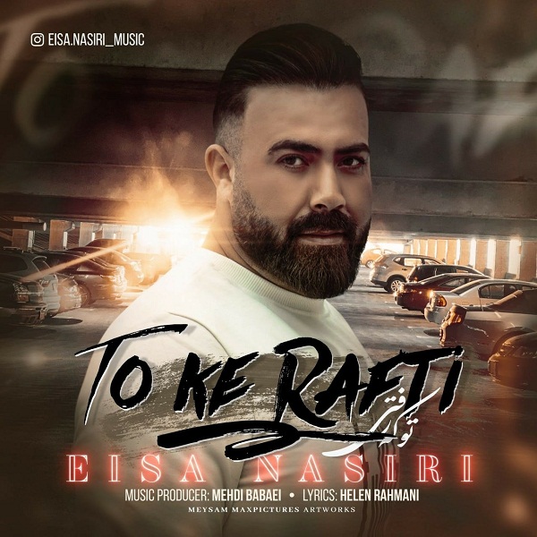 Eisa Nasiri – To Ke Rafti