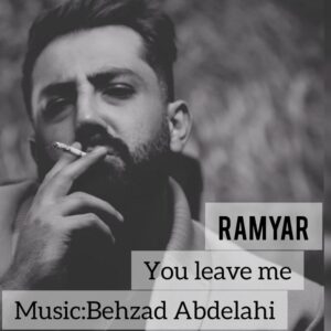 Ramyar – You Leave Me